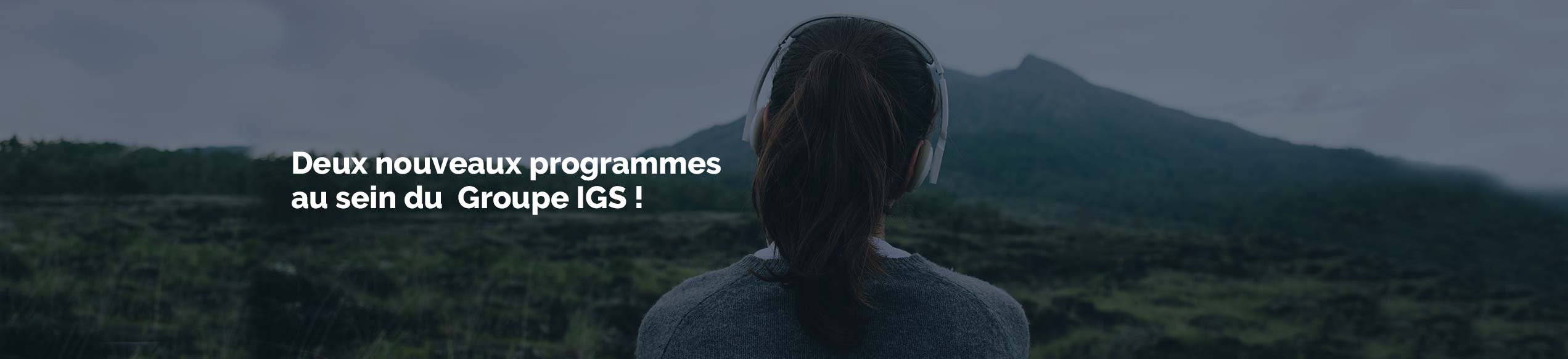 Les nouveaux programmes du Groupe IGS